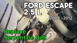 Replace Serpentine Belt | Ford Escape 2.5L 4 Cylinder | 2008 - 2012
