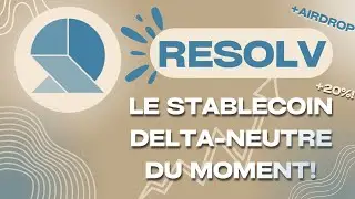 🔧RESOLV: Le Stablecoin qui Génère +20% de Rendement! Tout ce qu'il faut savoir sur l'Airdrop!
