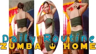 DAILY ROUTINE ZUMBA AT HOME