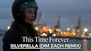 Silverella - This Time Forever (DIM ZACH Remix)