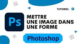 Comment mettre une image dans une forme Photoshop