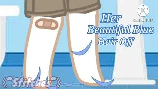 ♡Her Beautiful Blue Hair Off♡ {Meme}