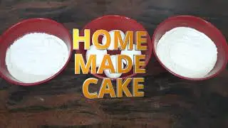 How To Make Home Made Cake 