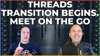 Threads Transition Has Begun and Warning Banners are Displayed, New Google Meet On The Go!
