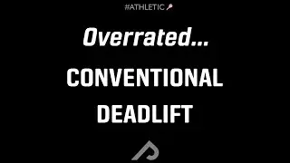 The Conventional Deadlift is Overrated