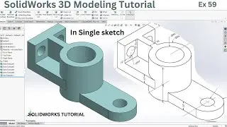 SolidWorks Tutorial: How to create 3D Modeling in SOLIDWORKS: Ex 59
