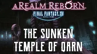 The Sunken Temple of Qarn - Quick Guide - FFXIV A Realm Reborn