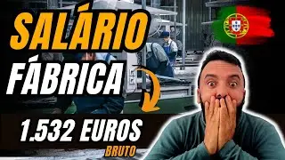 SALÁRIO EM PORTUGAL - Quanto realmente dá para ganhar trabalhando em Fábricas?
