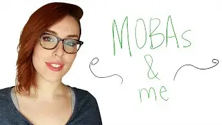 MOBAs & me