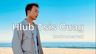 Hlub Tsis Cuag (Instrumental)