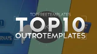 BEST Top 10 FREE Outro Templates - SONY VEGAS, AFTER EFFECTS, CINEMA 4D