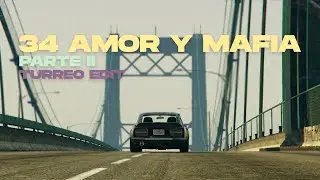 34 Amor Y Mafia Parte II (Turreo Edit) - Ganzer Ft. 