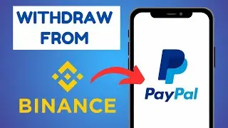 How To Withdraw Money from Binance to PayPal Account | 2024