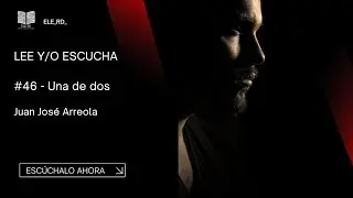 Una de dos (audio) Juan José Arreola  | 🎧 