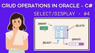 C# - CRUD Operations - How to Select/Display Data in Oracle Database | Part - 4 | 2023