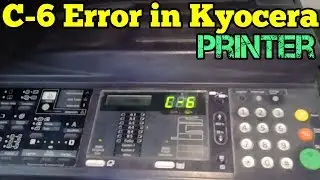 C-6 ERROR IN KYOCERA PHOTOCOPY MACHINE || RESET C-6 ERROR ||