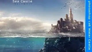 Photoshop cs6  Manipulate pictures ( Water Castle) Speed art