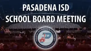 PASADENA ISD Special Called Meeting of the Board of Trustees 2/17/2025