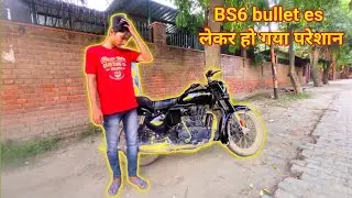 Honest review of Royal Enfield bullet es efi bs6 350 या भाई होग्या परेशान bullet लेकर