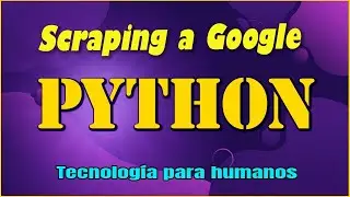 Scraping Google con Python (2021)