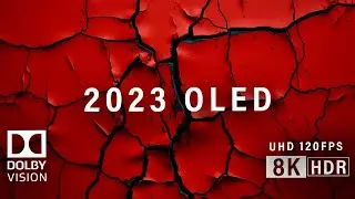 2023 OLED Demo l Special 8K HDR 120FPS Dolby Vision