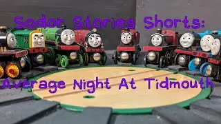Sodor Stories Shorts: The Average Night at Tidmouth