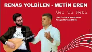 Renas Yolbilen & Metin Eren - Ger Tu Nebi [Official Music Video]