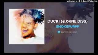 Smokepurpp - DUCK! (6ix9ine Diss) - Clean -