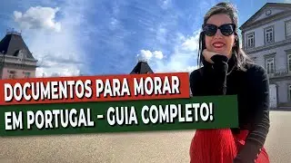 Passo a Passo Todos os Documentos para Morar em Portugal Legalmente