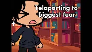 Telaporting to biggest fear//meme