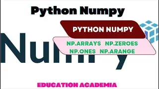 Working with Numpy - np.array, np.empty, np.zeroes, np.ones, np.arange
