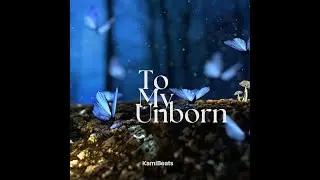To My Unborn - KamiBeats