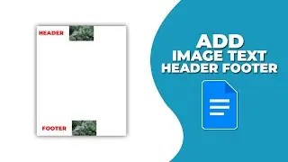 How to add image and text in header and footer in Google Docs