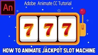 Animate Jackpot Slot Machine in Adobe Animate | 2D-Animation Tutorial