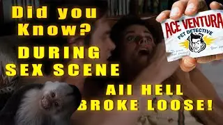 DID YOU KNOW? Ace Ventura SEX SCENE ALL HELL BROKE LOOSE! 