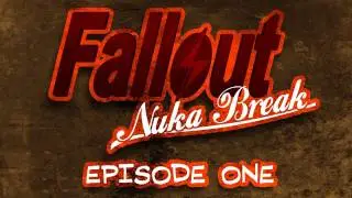 Fallout: Nuka Break the series - Episode One