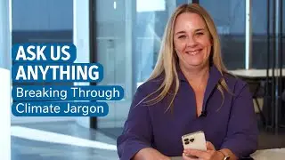 Ask Us Anything | Breaking Through Climate Jargon