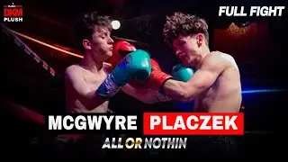 FULL FIGHT! Mcgwyre vs Placzek┃DKM PLUSH All Or Nothing!