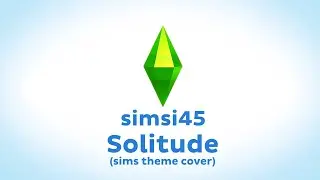 Solitude (sims theme cover)