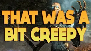THAT WAS A BIT CREEPY!! :: Skyrim 