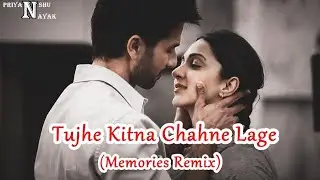 Dj Chetas-Tujhe Kitna vs Memories (Remix) - Priyanshu Nayak Remake