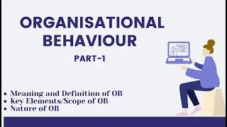 Organisational Behaviour | PART-1| BBA/B.COM/MBA/M.COM/NET | Commerce and Management