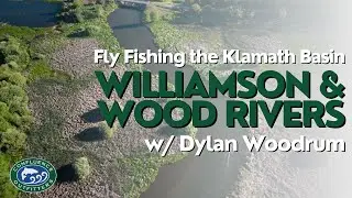 Klamath Basin || Williamson & Wood Rivers || Confluence Outfitters