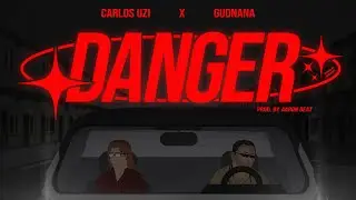 DANGER - CARLOS UZI, GUDNANA & AARON BEAT