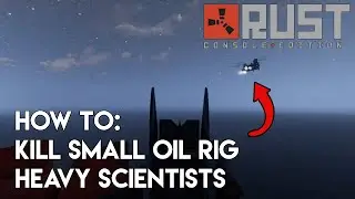 How to kill small oil rig heavy scientists FAST & EASY - Rust Console Edition