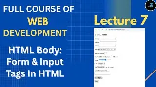 HTML Tutorial :Forms & Input Tags | HTML Form Create In Few Minutes Web Development Lecture #7