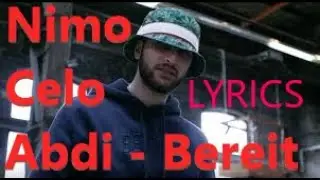 Lyrics zu "Nimo feat. Celo & Abdi - Bereit"