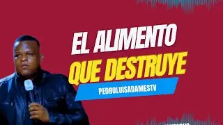 LO QUE COMES TE PUEDE MATAR  PEDRO LUIS ADAMES #predicascristianas