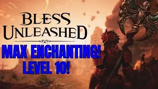 EASIEST WAY TO MAX ENCHANTING (BLESS UNLEASHED)