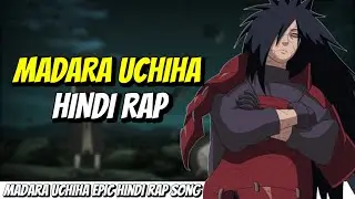 Madara Epic Hindi Rap | Madara Uchiha Rap song | Hindi Anime Rap Song | AMV